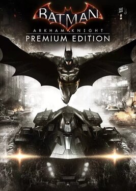 Batman: Arkham Knight - Premium Edition