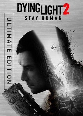 Dying Light 2: Stay Human - Ultimate Edition (Общий, офлайн)
