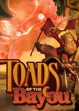 Toads of the Bayou (Общий, офлайн)